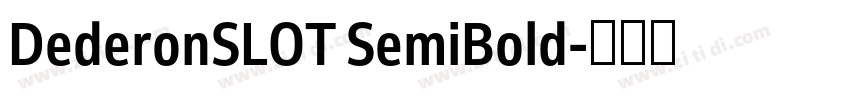 DederonSLOT SemiBold字体转换